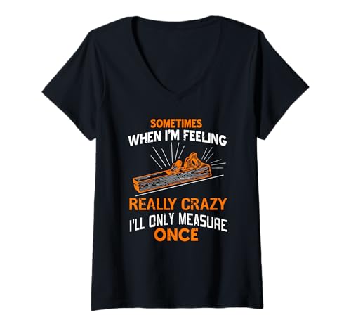 Damen Manchmal Messe Ich Nur Einmal Lustiger Heimwerkerwitz T-Shirt mit V-Ausschnitt Damen Manchmal Messe Ich Nur Einmal Lustiger Heimwerkerwitz T-Shirt mit V-Ausschnitt von Humorvoller Bastler Spaß Für Werkstattfreunde