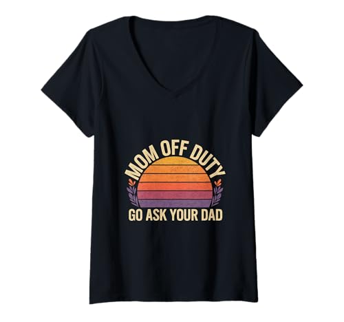Damen Mom Off Duty Go Ask Your Dad Entspannte Mutter |- T-Shirt mit V-Ausschnitt Damen Mom Off Duty Go Ask Your Dad Entspannte Mutter |- T-Shirt mit V-Ausschnitt von Humorvoller Ruhetag für Mütter