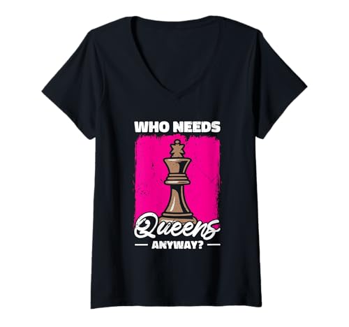 Damen Lustige Schach Schachfiguren Dame - Who Needs Queens Anyway T-Shirt mit V-Ausschnitt Damen Lustige Schach Schachfiguren Dame - Who Needs Queens Anyway T-Shirt mit V-Ausschnitt von Humorvoller Schachspiel Zubehör