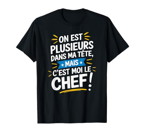 Man ist mehrere in Meinem Kopf, Aber ich Bin der Chef Humor T-Shirt von Humour Décalé Design Chef et Autorité Drôle Tête