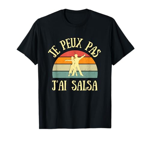 Je peux pas j'ai salsa men humor tanz salsa frau lustig T-Shirt Je peux pas j'ai salsa men humor tanz salsa frau lustig T-Shirt von Humour Salsa Vintage Humoristique Danseuse Salsa