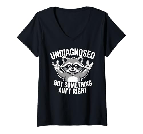 Damen Funny Raccoon Undiagnosed But Something Ain't Right T-Shirt mit V-Ausschnitt Damen Funny Raccoon Undiagnosed But Something Ain't Right T-Shirt mit V-Ausschnitt von Humour mental health designs