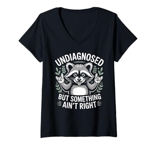 Damen Funny Raccoon Undiagnosed But Something Ain't Right T-Shirt mit V-Ausschnitt Damen Funny Raccoon Undiagnosed But Something Ain't Right T-Shirt mit V-Ausschnitt von Humour mental health designs