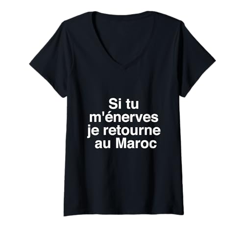 Damen Wenn du mich nervst, gehe ich zurück nach Marokko T-Shirt mit V-Ausschnitt Damen Wenn du mich nervst, gehe ich zurück nach Marokko T-Shirt mit V-Ausschnitt von Humour si tu m'énerves je retourne au Maroc