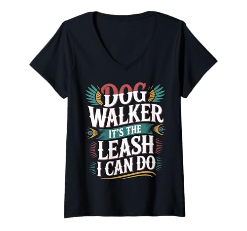 Damen Dog Walker It's The Leash I Can Do Haustiertier - T-Shirt mit V-Ausschnitt Damen Dog Walker It's The Leash I Can Do Haustiertier - T-Shirt mit V-Ausschnitt von Hund Hundeliebhaber Walk -Routine
