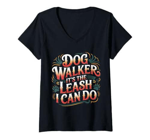 Damen Dog Walker It's The Leash I Can Do - T-Shirt mit V-Ausschnitt Damen Dog Walker It's The Leash I Can Do - T-Shirt mit V-Ausschnitt von Hund Hundeliebhaber Walk -Routine