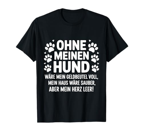 Ohne Meinen Hund Wäre Mein Geldbeutel Voll T-Shirt Ohne Meinen Hund Wäre Mein Geldbeutel Voll T-Shirt von Hund Hundeliebhaber