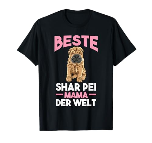 Shar Pei Shar Pei Mama T-Shirt Shar Pei Shar Pei Mama T-Shirt von Hund Shar Pei Geschenk