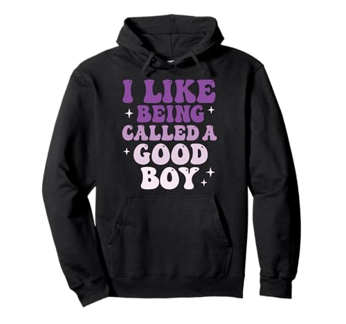 I Like Being Called A Good Boy Pullover Hoodie I Like Being Called A Good Boy Pullover Hoodie von Hund Welpenelternteil Leckereien