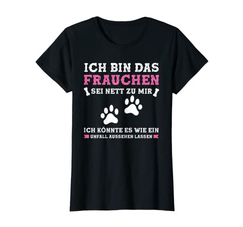 Damen Ich bin das Frauchen Sei nett zu mir Frauchen Hund T-Shirt Damen Ich bin das Frauchen Sei nett zu mir Frauchen Hund T-Shirt von Hund & Hundebesitzerin Geschenk