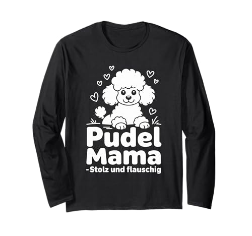Pudel Mama Stolz Und Flauschig Hundeliebhaber Langarmshirt Pudel Mama Stolz Und Flauschig Hundeliebhaber Langarmshirt von Hunde Fan Liebe Pudel Hunde Muttertreu
