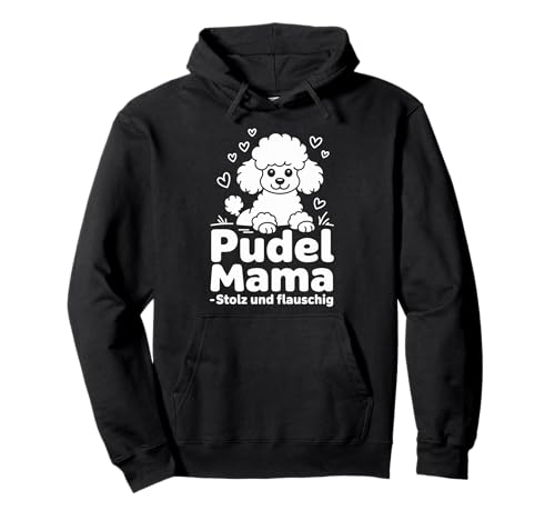 Pudel Mama Stolz Und Flauschig Hundeliebhaber Pullover Hoodie Pudel Mama Stolz Und Flauschig Hundeliebhaber Pullover Hoodie von Hunde Fan Liebe Pudel Hunde Muttertreu