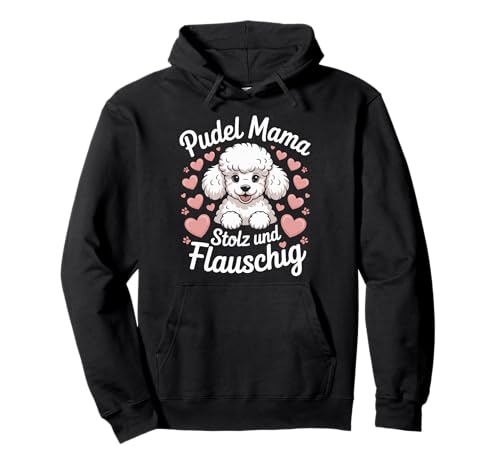 Pudel Mama Stolz Und Flauschig Hundeliebhaber Pullover Hoodie Pudel Mama Stolz Und Flauschig Hundeliebhaber Pullover Hoodie von Hunde Fan Liebe Pudel Hunde Muttertreu