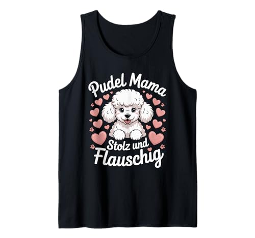 Pudel Mama Stolz Und Flauschig Hundeliebhaber Tank Top Pudel Mama Stolz Und Flauschig Hundeliebhaber Tank Top von Hunde Fan Liebe Pudel Hunde Muttertreu