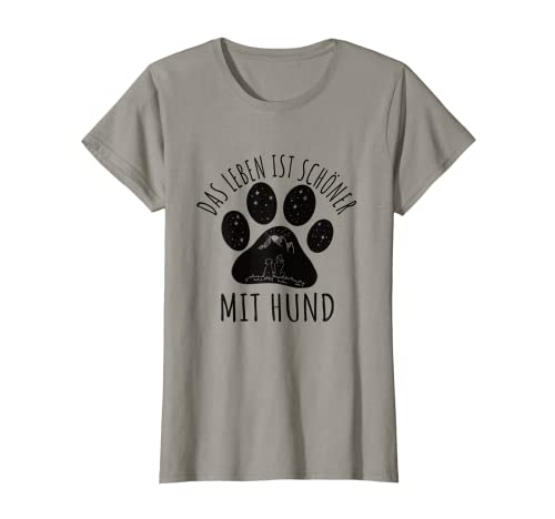 Das Leben ist schöner mit Hund Spruch Frauen Hunde T-Shirt T-Shirt von Hunde Geschenk für Frauen, Freundin zum Geburtstag