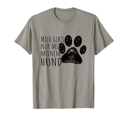 Mich gibts nur mit meinen Hund Frauen Hunde Spruch T-Shirt T-Shirt Mich gibts nur mit meinen Hund Frauen Hunde Spruch T-Shirt T-Shirt von Hunde Geschenk für Frauen, Freundin zum Geburtstag
