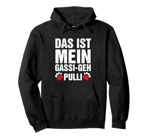 DAS IST MEIN GASSI GEH PULLI -Hund Mama Papa Spruch Geschenk Pullover Hoodie DAS IST MEIN GASSI GEH PULLI -Hund Mama Papa Spruch Geschenk Pullover Hoodie von Hunde Geschenke für Hunde Mama und Liebhaber