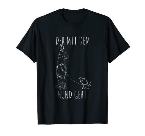 Herren Der mit dem Hund geht - Hundebesitzer Geschenk T-Shirt Herren Der mit dem Hund geht - Hundebesitzer Geschenk T-Shirt von Hunde Hundebesitzer Shirts mit Sprüchen