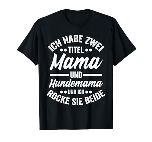 Mama Hundemama Mutter Muttertag Welpe Lustiges T-Shirt Mama Hundemama Mutter Muttertag Welpe Lustiges T-Shirt von Hunde Kollektion Für Hundeliebhaber