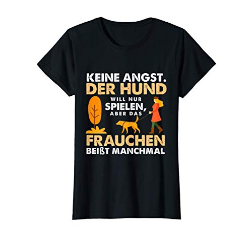 Damen Keine Angst Hund will spielen aber Frauchen beißt manchmal T-Shirt Damen Keine Angst Hund will spielen aber Frauchen beißt manchmal T-Shirt von Hunde Liebhaber Spruch Geschenke und