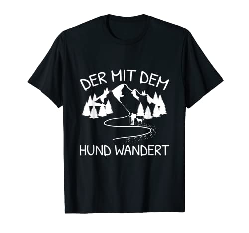 Herren Der Mit Dem Hund Wandert Wandern Bergsteiger Hundebesitzer T-Shirt Herren Der Mit Dem Hund Wandert Wandern Bergsteiger Hundebesitzer T-Shirt von Hunde & Wandern Spruch Kleidung Für Bergsteiger