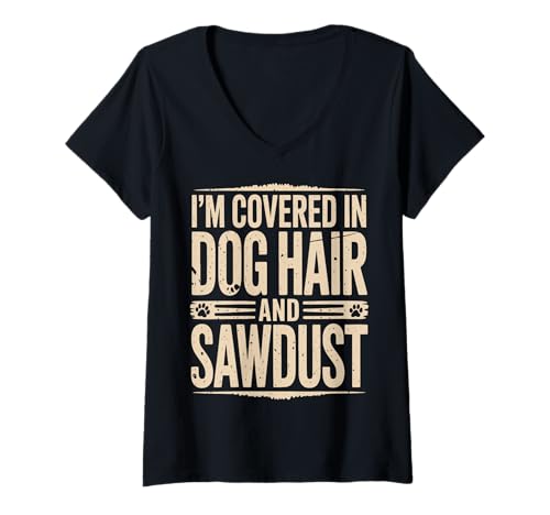Damen I'm Covered In Dog Hair and Sawdust Holzwerkstatt T-Shirt mit V-Ausschnitt Damen I'm Covered In Dog Hair and Sawdust Holzwerkstatt T-Shirt mit V-Ausschnitt von Hundebesitzer Holzarbeiter Zimmermann