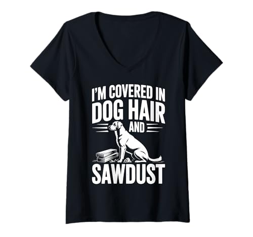 Damen I'm Covered In Dog Hair and Sawdust Holzwerkstatt T-Shirt mit V-Ausschnitt Damen I'm Covered In Dog Hair and Sawdust Holzwerkstatt T-Shirt mit V-Ausschnitt von Hundebesitzer Holzarbeiter Zimmermann