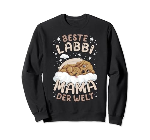 Beste Labbi Mama der Welt, Labrador Mutter mit Welpe Sweatshirt von Hundeeltern Geschenk Ideen by Conreo