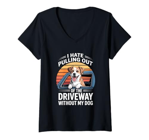 Damen I Hate Pulling Out of The Driveway Without My Dog T-Shirt mit V-Ausschnitt Damen I Hate Pulling Out of The Driveway Without My Dog T-Shirt mit V-Ausschnitt von Hundeliebhaber Auto Spruch Lustig Reisen