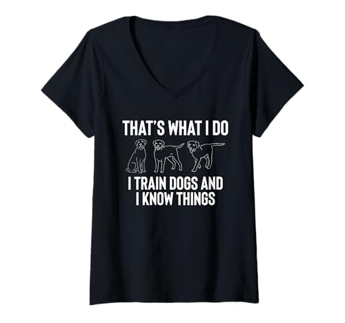 Damen Thats What I Do I Train Dogs And I Know Things T-Shirt mit V-Ausschnitt von Hundetrainer Hundeschule Design Idee
