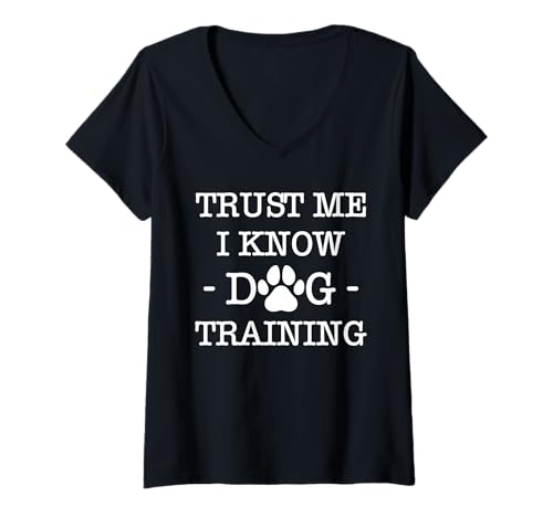Damen Trust Me I Know Dog Training Dog Trainer Handler Dog School T-Shirt mit V-Ausschnitt von Hundetrainer Hundeschule Design Idee