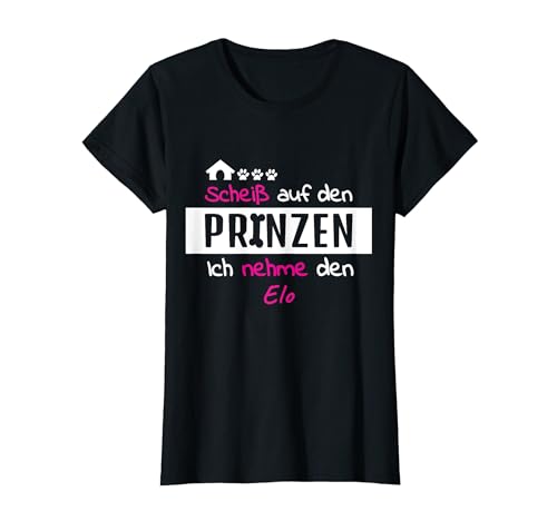 Elo Hundespruch Scheiß auf den Prinzen Hunde Pink Frau Damen T-Shirt Elo Hundespruch Scheiß auf den Prinzen Hunde Pink Frau Damen T-Shirt von Hundetraning Hundeplatz Hundebesitzer Mode Fashion