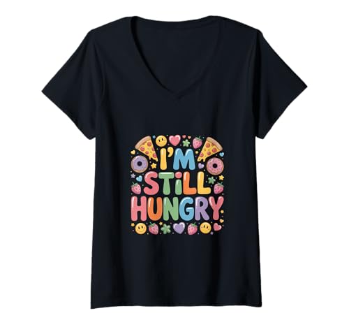 Damen I'm Still Hungry Food Snack Satisfying Cravings - T-Shirt mit V-Ausschnitt Damen I'm Still Hungry Food Snack Satisfying Cravings - T-Shirt mit V-Ausschnitt von Hungrige Lebensmittel und Heißhungerliebhaber