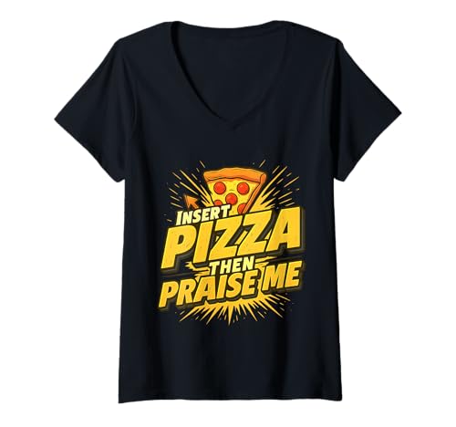 Damen Insert Pizza Then Praise Me - Lustiges Essen sarkastischer Spruch T-Shirt mit V-Ausschnitt Damen Insert Pizza Then Praise Me - Lustiges Essen sarkastischer Spruch T-Shirt mit V-Ausschnitt von Hungry Mood Activated – Bold Pizza Sarcasm Designs