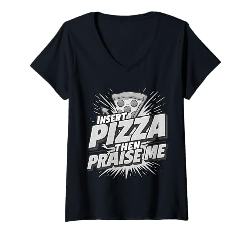 Damen Lustiges Pizzaliebhaber Zitat - Insert Pizza Then Praise Me T-Shirt mit V-Ausschnitt Damen Lustiges Pizzaliebhaber Zitat - Insert Pizza Then Praise Me T-Shirt mit V-Ausschnitt von Hungry Mood Activated – Bold Pizza Sarcasm Designs