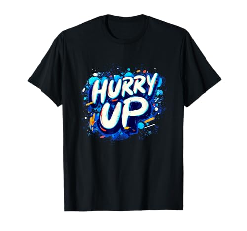 Vibrant Hurry Up Emblem für Jungen und Mädchen T-Shirt Vibrant Hurry Up Emblem für Jungen und Mädchen T-Shirt von Hurry Up Outfit