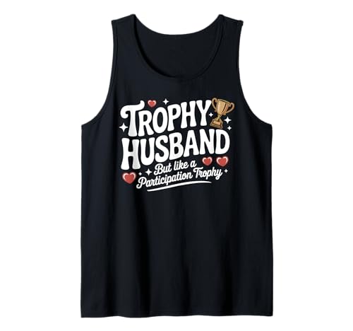 Herren Trophäe Ehemann But Like A Participation Trophäe Lustiger Humor Tank Top Herren Trophäe Ehemann But Like A Participation Trophäe Lustiger Humor Tank Top von Husband Humor Gifts