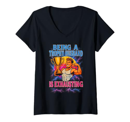 Damen Being A Trophy Husband is Exhausting Funny Marriage Gym T-Shirt mit V-Ausschnitt Damen Being A Trophy Husband is Exhausting Funny Marriage Gym T-Shirt mit V-Ausschnitt von Husband Humor Trophy Hubby Marriage Sarcasm