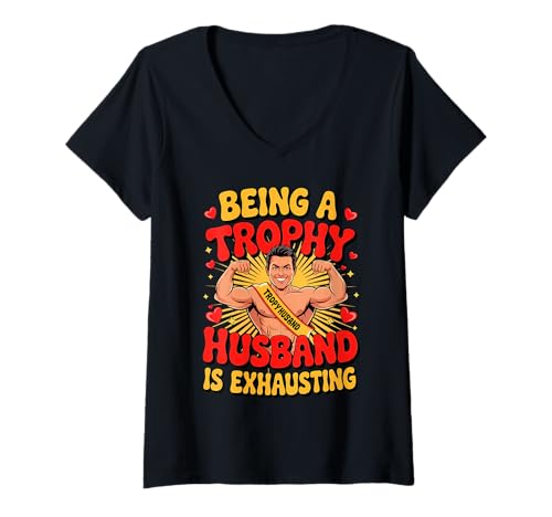 Damen Being A Trophy Husband is Exhausting Funny Marriage Humor T-Shirt mit V-Ausschnitt Damen Being A Trophy Husband is Exhausting Funny Marriage Humor T-Shirt mit V-Ausschnitt von Husband Humor Trophy Hubby Marriage Sarcasm