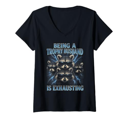 Damen Being A Trophy Husband is Exhausting Funny Marriage Raccoon T-Shirt mit V-Ausschnitt Damen Being A Trophy Husband is Exhausting Funny Marriage Raccoon T-Shirt mit V-Ausschnitt von Husband Humor Trophy Hubby Marriage Sarcasm