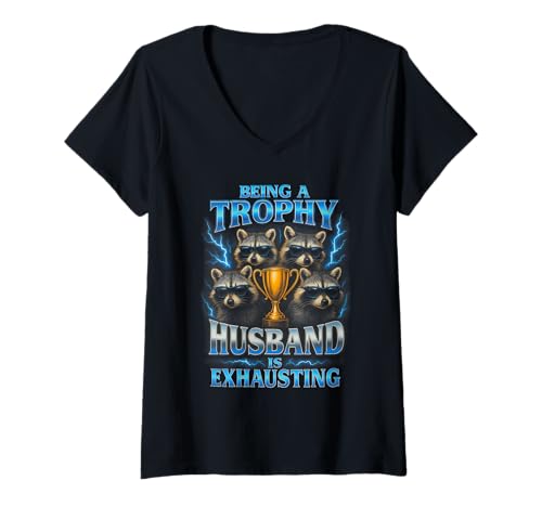 Damen Being A Trophy Husband is Exhausting Funny Marriage Raccoon T-Shirt mit V-Ausschnitt Damen Being A Trophy Husband is Exhausting Funny Marriage Raccoon T-Shirt mit V-Ausschnitt von Husband Humor Trophy Hubby Marriage Sarcasm