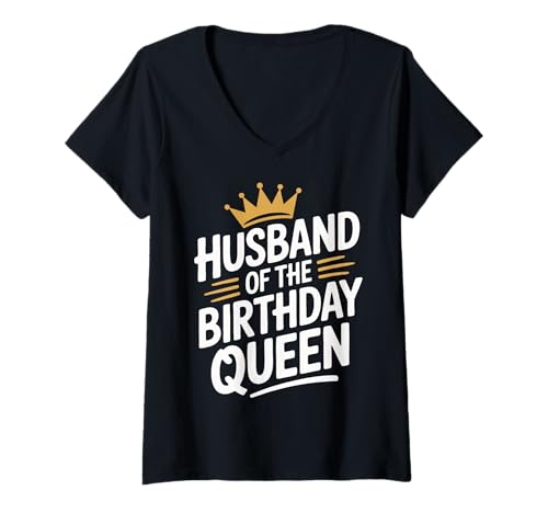 Damen Ehemann Ehemann der Geburtstagskönigin T-Shirt mit V-Ausschnitt von Husband Men Husbands Wedding Anniversary