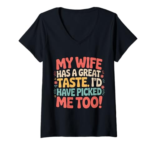 Damen Ehemann Meine Frau hat einen Guten Geschmack Ich hätte Mich auch ausgesucht T-Shirt mit V-Ausschnitt von Husband Men Husbands Wedding Anniversary