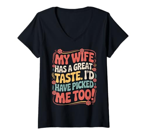 Damen Ehemann Meine Frau hat einen Guten Geschmack Ich hätte Mich auch ausgesucht T-Shirt mit V-Ausschnitt von Husband Men Husbands Wedding Anniversary