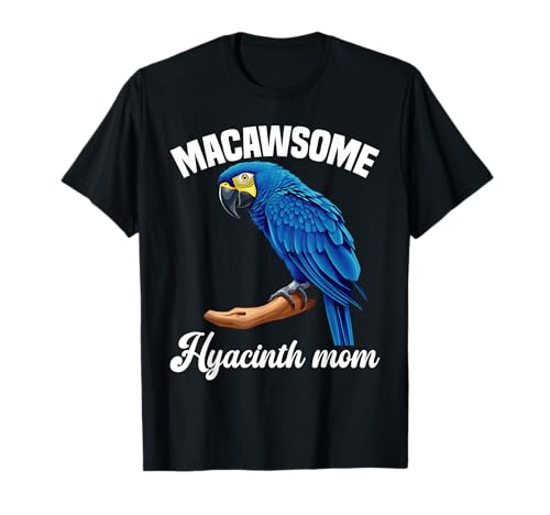 Hyazinthe Macaw Mom Birdkeeper Papagei Mama Hyazinthe Ara T-Shirt Hyazinthe Macaw Mom Birdkeeper Papagei Mama Hyazinthe Ara T-Shirt von Hyacinth Macaw Outfit For Hyacinth Macaws Owners