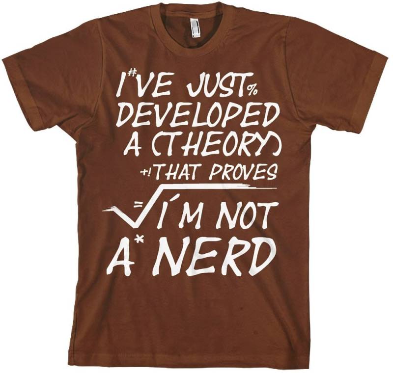 Hybris T-Shirt A Theory I'm Not A Nerd T-Shirt von Hybris