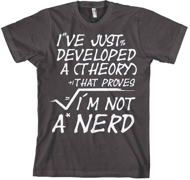 Hybris T-Shirt A Theory I'm Not A Nerd T-Shirt von Hybris