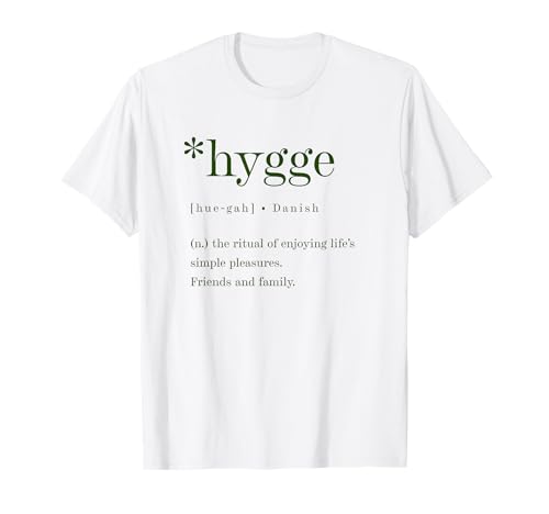 Hygge Time for Men Women. Enjoy Simple Things T-Shirt Hygge Time for Men Women. Enjoy Simple Things T-Shirt von Hygge the Danish Art of Happiness Dreamz Gift