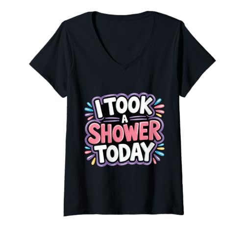 Damen I Took A Shower Today Saubere Hygieneleistungen |- T-Shirt mit V-Ausschnitt von Hygienefeier gewinnt