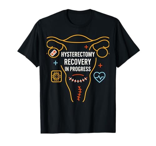 Hysterektomie Genesung in Bearbeitung Spaß Frauen Chirurgie Patient T-Shirt von Hysterectomy Surgery Patient Get Well Recover Wear